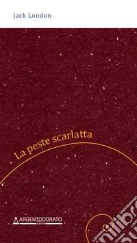 La peste scarlatta. Nuova ediz. libro