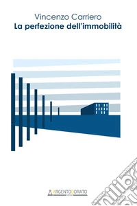La perfezione dell'immobilità libro