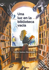 Una luz en la biblioteca vacia libro