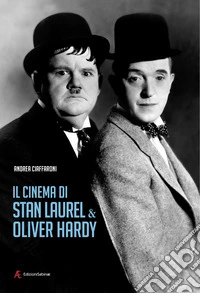 Il cinema di Stan Laurel & Oliver Hardy libro