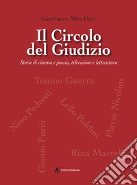 Il Circolo del Giudizio. Storie di cinema e poesia, televisione e letteratura