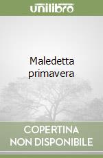Maledetta primavera libro