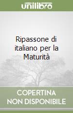 Ripassone di italiano per la Maturità libro
