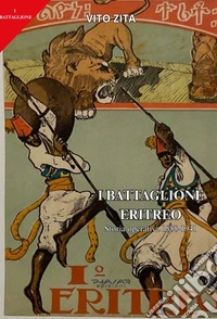I° battaglione eritreo. Storia operativa (1888-1941) libro