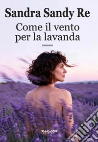 Come il vento per la lavanda
