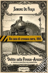 Delitto sulla Firenze-Arezzo. Il tentato omicidio dell'americana