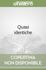 Quasi identiche