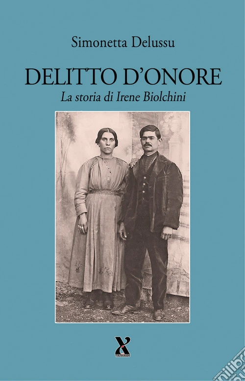 Delitto d'onore. La storia di Irene Biolchini