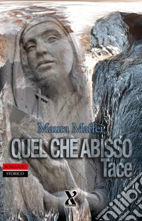Quel che abisso tace. Nuova ediz. libro