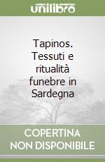Tapinos. Tessuti e ritualità funebre in Sardegna