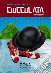 Cioccolata e altri racconti libro