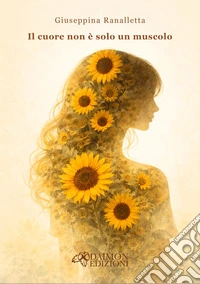 Il cuore non è solo un muscolo