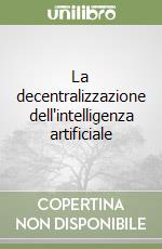 La decentralizzazione dell'intelligenza artificiale libro
