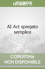 AI Act spiegato semplice libro