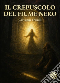 Il crepuscolo del fiume nero libro