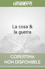 La cosa & la guerra