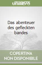 Das abenteuer des gefleckten bandes