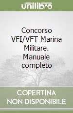 Concorso VFI/VFT Marina Militare. Manuale completo libro