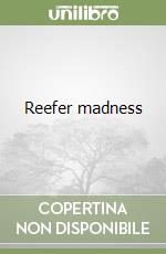 Reefer madness