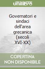 Governatori e sindaci dell'area grecanica (secoli XVI-XX) libro