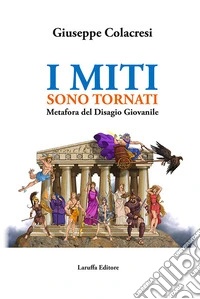 I miti sono tornati. Metafora del disagio giovanile