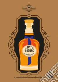 Le pays du cognac. Ediz. italiana