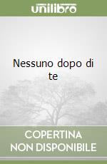 Nessuno dopo di te libro