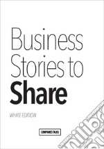 Business stories to share. White edition libro