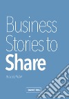 Business Stories to Share. Blue Edition libro