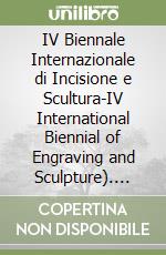 IV Biennale Internazionale di Incisione e Scultura-IV International Biennial of Engraving and Sculpture). Premio Celommi 2025 libro