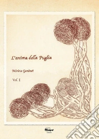 L'anima della Puglia. Vol. 1 libro