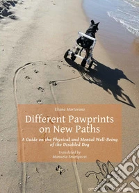 Different pawprints on new paths. A guide on the physical and mental well-being of the disabled dog