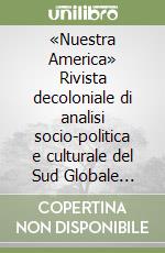 «Nuestra America» Rivista decoloniale di analisi socio-politica e culturale del Sud Globale (2024). Vol. 1 libro