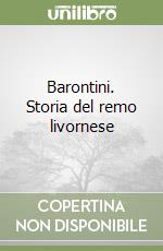 Barontini. Storia del remo livornese