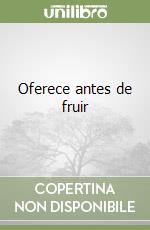 Oferece antes de fruir