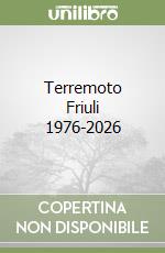Terremoto Friuli 1976-2026 libro