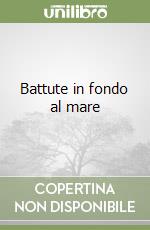 Battute in fondo al mare libro