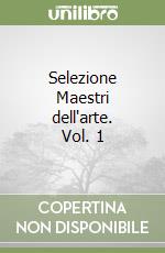 Selezione Maestri dell'arte. Vol. 1 libro