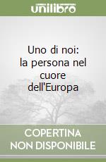 Uno di noi: la persona nel cuore dell'Europa libro