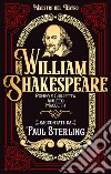 William Shakespeare. Romeo e Giulietta, Amleto, Macbet. Ediz. integrale libro di Sterling Paul