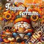 Filastrocche d'autunno. Ediz. illustrata libro