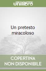 Un pretesto miracoloso libro