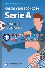 Serie A 2023/2024: tutto il calcio in cifre. Calcio year book 2024