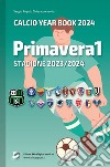 Primavera1 stagione 2023/2024. Calcio year book 2024 libro