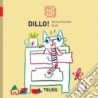 Dillo! Ediz. a colori. Con QR Code