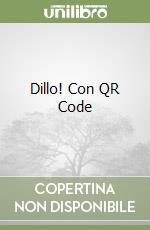 Dillo! Con QR Code libro