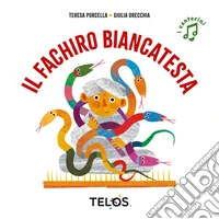 Il fachiro Biancatesta. Ediz. a colori libro