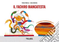 Il fachiro biancatesta kamishibai. Tavole per kamishibai libro