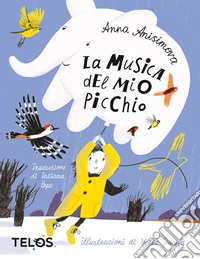 La musica del mio picchio. Con Qr code con audiolibro libro