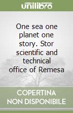 One sea one planet one story. Stor scientific and technical office of Remesa